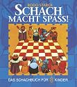 Schach macht Spa&szlig;! Ein Schachbuch f&uuml;r Kinder