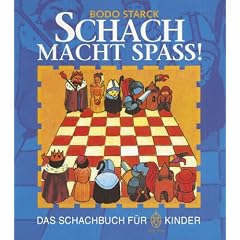 Schach macht Spa�! Ein Schachbuch f�r Kinder