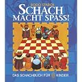 Schach macht Spa�! Ein Schachbuch f�r Kinder