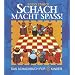 Schach macht Spa�! Ein Schachbuch f�r Kinder