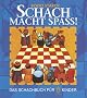 Schach macht Spa�! Ein Schachbuch f�r Kinder