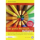 Das gro�e Werkbuch Religion: 2. Band: Neue Ideenkiste voller Geschichten, Bastelanleitungen, Spiele und Lieder f�r Kindergarten, Schule und Gemeindevon "Kerstin Kuppig"