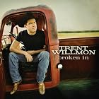 Broken In by Trent Willmon