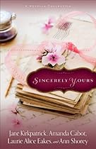 Sincerely Yours: A Novella Collection Sincerely Yours: A Novella Collection