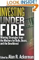 Investing Under Fire: Winning Strategies for the Masters for Bulls Bears and the Bewildered (Bloomberg Financial)