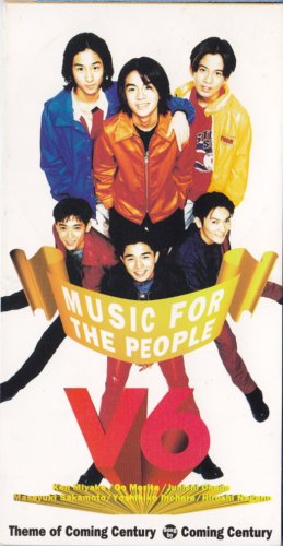 MUSIC FOR THE PEOPLE/THEME OF COMING CENTURY Coming Century V6 V6 Coming Century 秋元康 A.LEONARDI JYONNY.K JONNY.K 木村貴志 星野靖彦 カラオケ