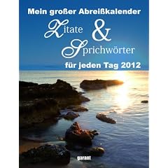 Mein gro�er Abrei�kalender Zitate und Sprichw�rter 2012