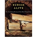 Buried Alive: The Terrifying History of Our Most Primal Fear book cover