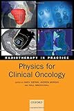 Radiotherapy in practice : physics for clinical oncology