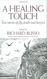 A Healing Touch: True Stories of Life, Death, and Hospice