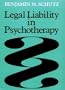 Legal Liability in Psychotherapy: A Practitioner's Guide to Risk Mangement (Jossey Bass Social and Behavioral Science Series)