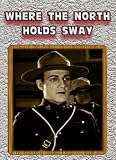 Where the North Holds Sway [DVD] [1927] [Region 1] [US Import] [NTSC]