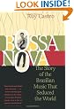 Bossa Nova: The Story of the Brazilian Music That Seduced the World