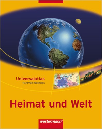 Heimat und Welt. Universalatlas. Nordrhein-Westfalen
