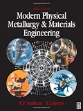 Modern Physical Metallurgy and Materials Engineering, Sixth Edition