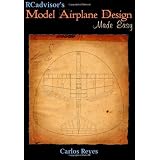 RCadvisor's Model Airplane Design Made Easy: The Simple Guide to Designing R/C Model Aircraft or Build Your Own Radio Control Flying Model Plane