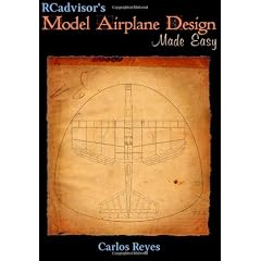 RCadvisor's Model Airplane Design Made Easy: The Simple Guide to Designing R/C Model Aircraft or Build Your Own Radio Control Flying Model Plane