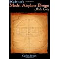 RCadvisor's Model Airplane Design Made Easy: The Simple Guide to Designing R/C Model Aircraft or Build Your Own Radio Control Flying Model Plane