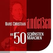 H&ouml;rbuch Die 50 schönsten Märchen von Hans Christian Andersen