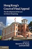 Hong Kong's Court of Final Appeal : the development of the law in China's Hong Kong
