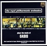 The Royal Philharmonic Orchestra Plays the Music of Oasis