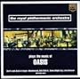 Rpo Plays Music of Oasis