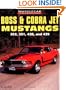 Boss and Cobra Jet Mustangs: 302, 351, 428 and 429 (Muscle Car Color History)