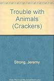 Trouble with animals