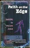 Faith on the Edge: Daring to Follow Jesus