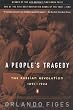A People's Tragedy: A History of the Russian Revolution