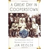 A Great Day in Cooperstown: The Miraculous and Unlikely Beginning of the Baseball Hall of Fame