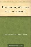 Ecce homo, Wie man wird, was man ist
