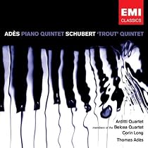 Adès: Piano Quintet & Schubert: Piano Quintet