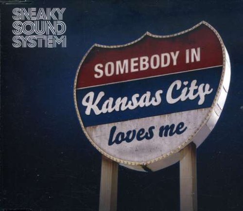 Sneaky Sound System - Kansas City Lyrics - Zortam Music