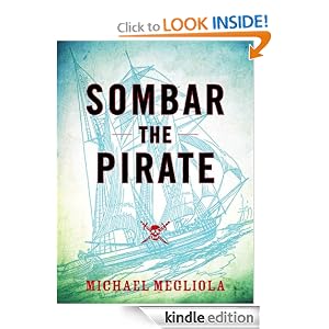 Amazon.com: Sombar the Pirate eBook: Michael Megliola: Kindle Store