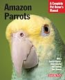 Amazon Parrots (Complete Pet Owner`s Manual)