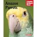 Amazon Parrots (Barron's Complete Pet Owner's Manuals)