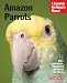 Amazon Parrots (Barron's Complete Pet Owner's Manuals)