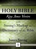 KJV Bible with Strongs Markup and Dictionary of the Bible