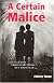 A Certain Malice
