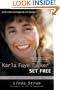 Karla Faye Tucker Set Free: Life and Faith on Death Row