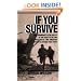 If You Survive: From Normandy to the Battle of the Bulge to the End of World War II, One American Officer's Riveting True Story