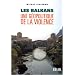Les Balkans : Une g�opolitique de la violence