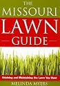 The Missouri Lawn Guide: Attaining and Maintaining the Lawn You Want