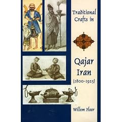 Traditional Crafts in Qajar Iran, 1800-1925