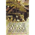 How to Be Your Dog's Best Friend - (The Monks of New Skete) - A Training Manual for Dogs by  The Monks of New Skete