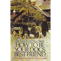 How to Be Your Dog's Best Friend - (The Monks of New Skete) - A Training Manual for Dogs