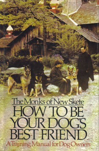 How to Be Your Dog's Best Friend - (The Monks of New Skete) - A Training Manual for Dogs