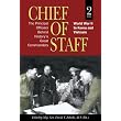 Chief of Staff, Vol. 2: The Principal Officers Behind History's Great Commanders, World War II to Korea and Vietnam ~ Maj Gen David T. Zabecki