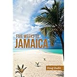 five weeks to jamaica